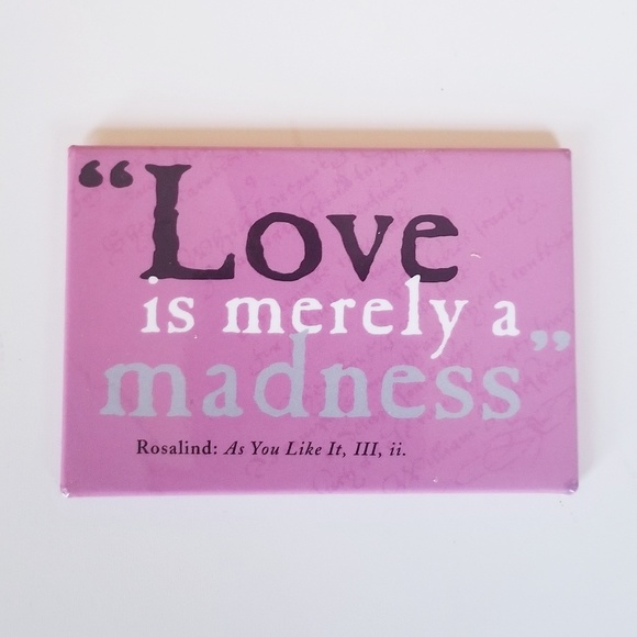 Shakespeare Other - Shakespeare Magnet ~ "Love is merely a madness"
